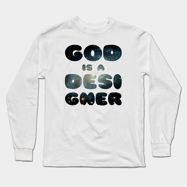 GOD IS A DESIGNER Long Sleeve T-Shirt by Christian ever life